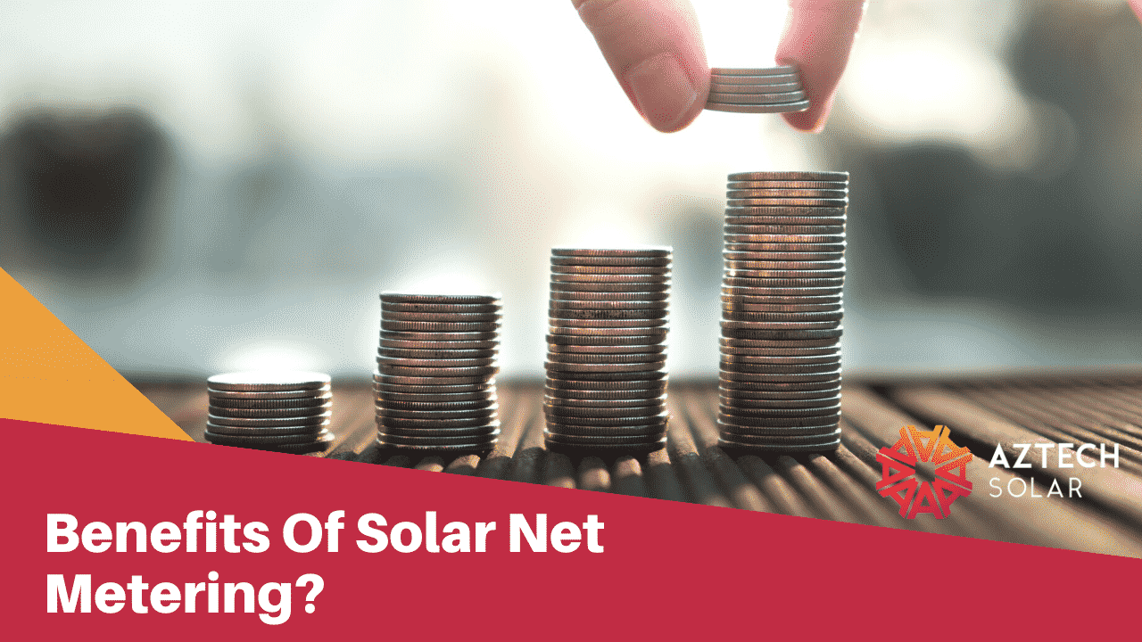 Benefits Of Solar Net Metering?