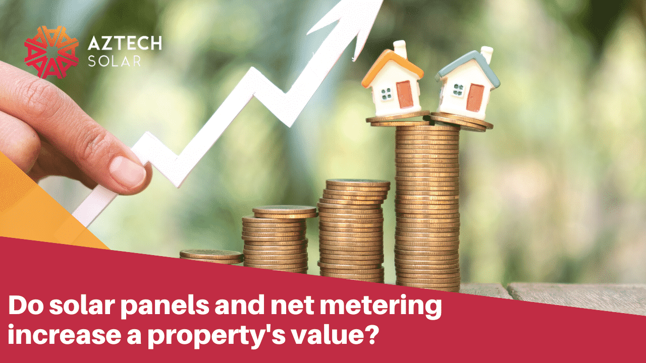 Do solar panels and net metering increase a property's value?