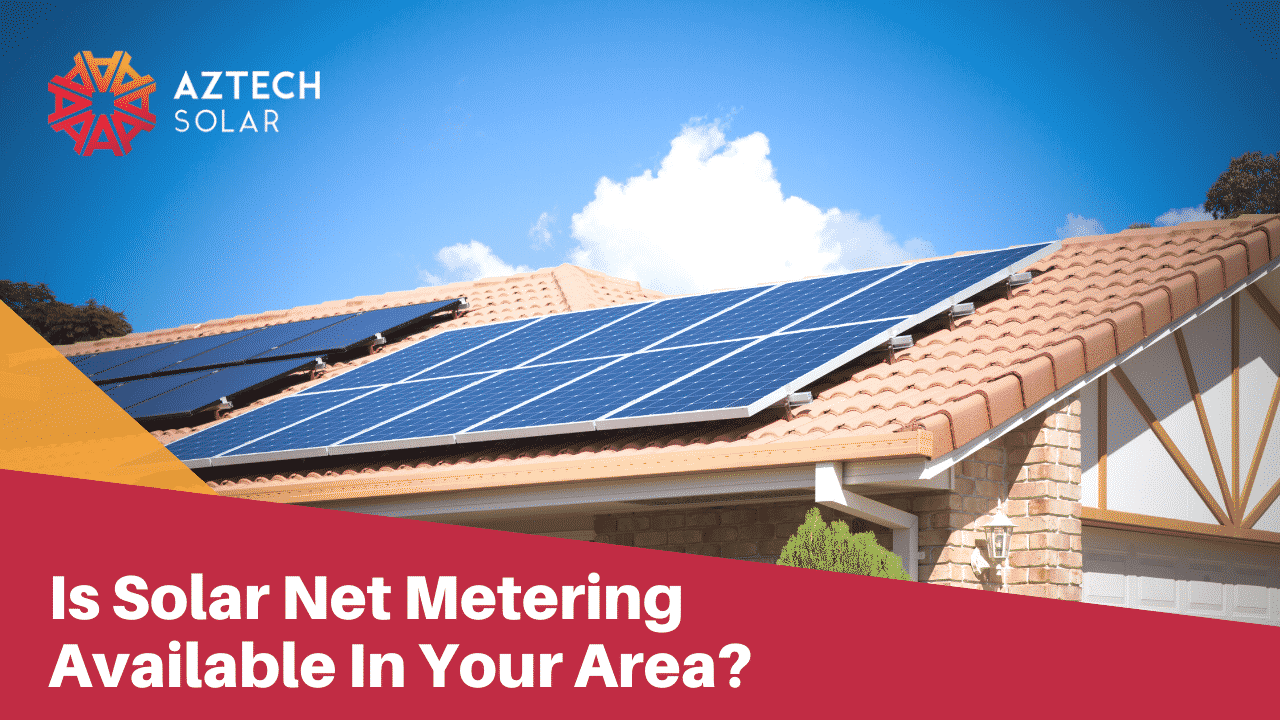 Is Solar Net Metering Available In Your Area?