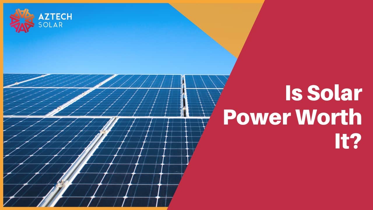Solar panel array with Is Solar Power Worth It text