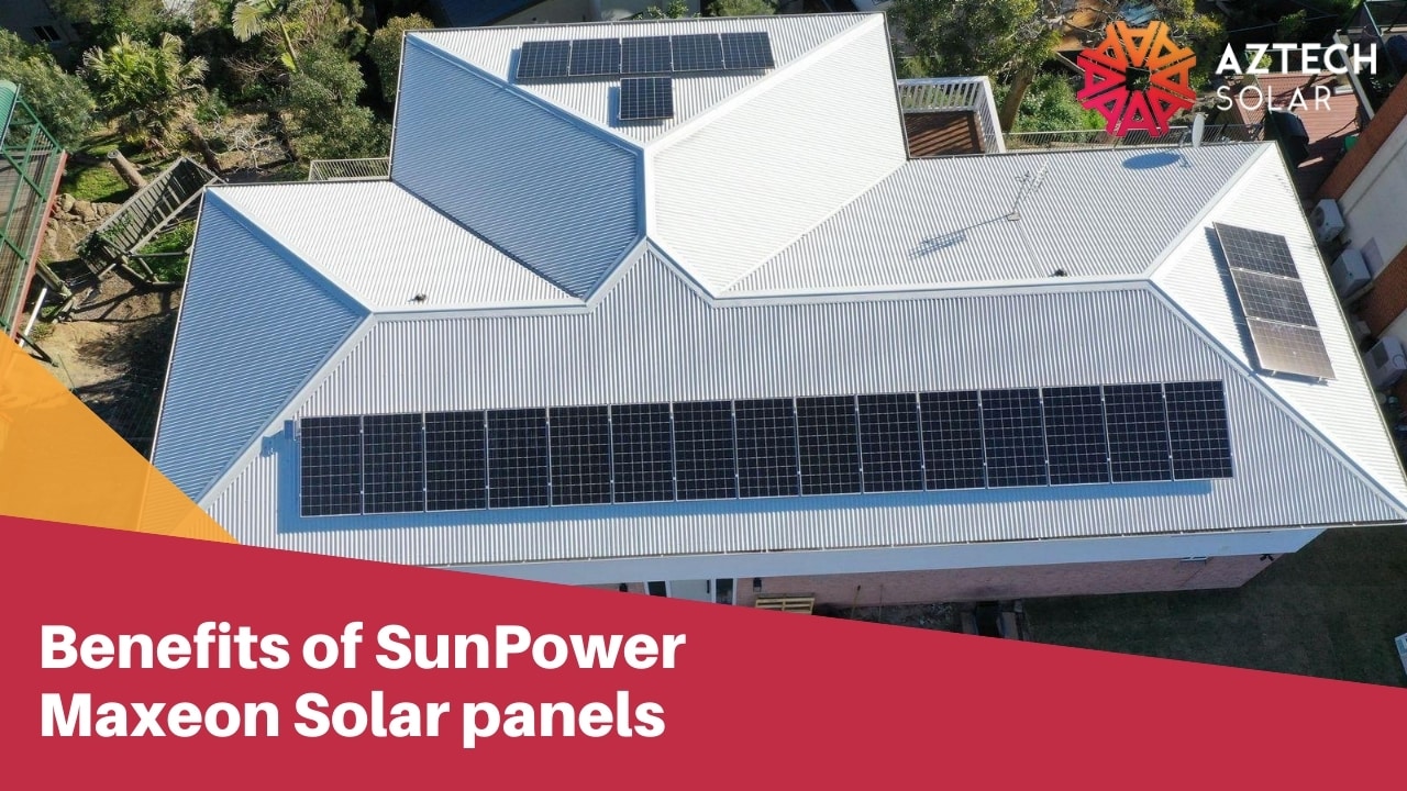 Benefits of SunPower Maxeon Solar panels.