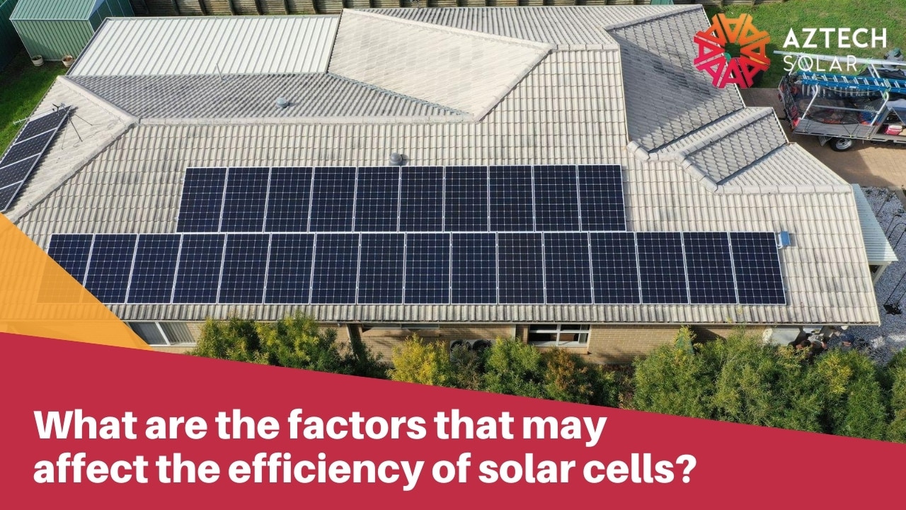 What are the factors that may affect the efficiency of solar cells