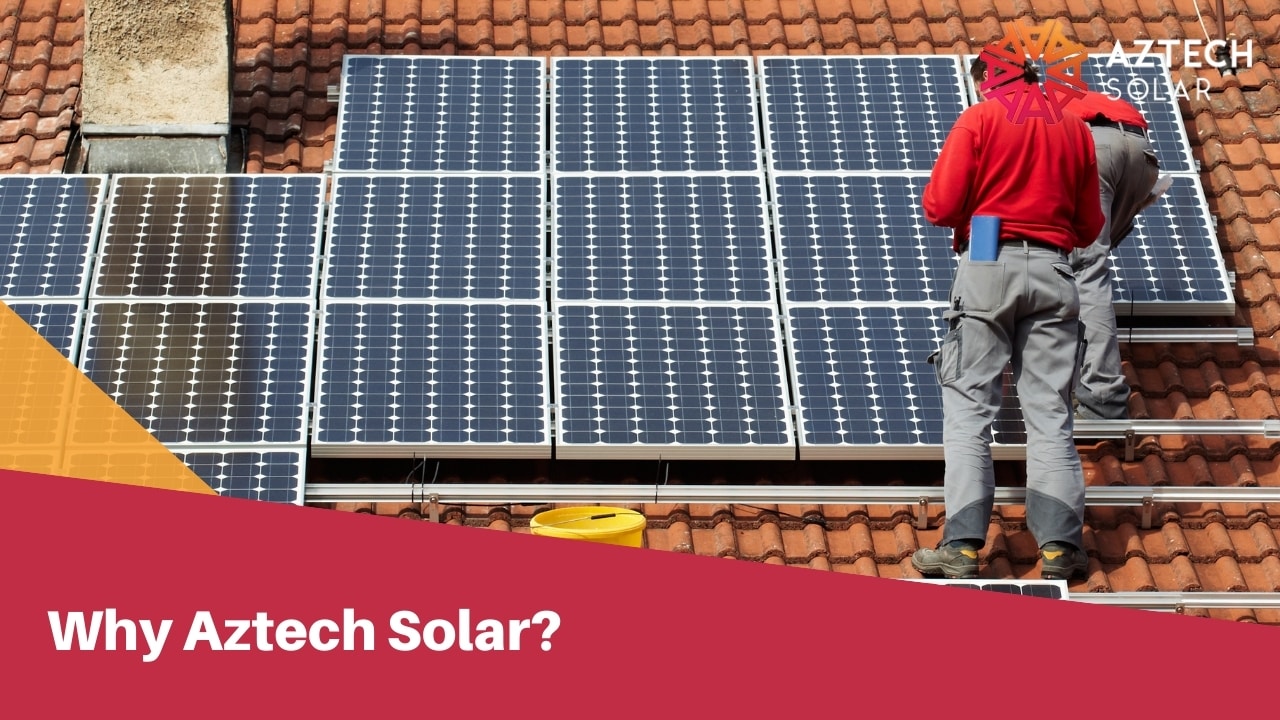 Why Aztech Solar?