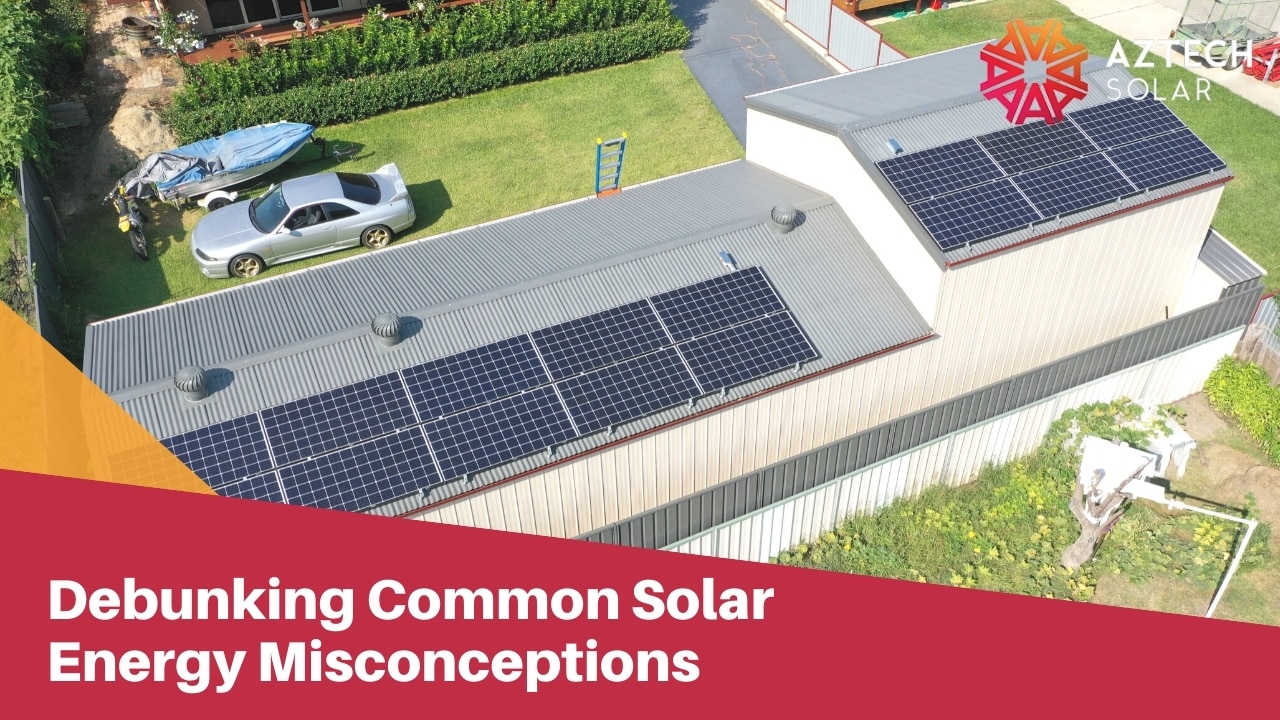 Debunking Common Solar Energy Misconceptions