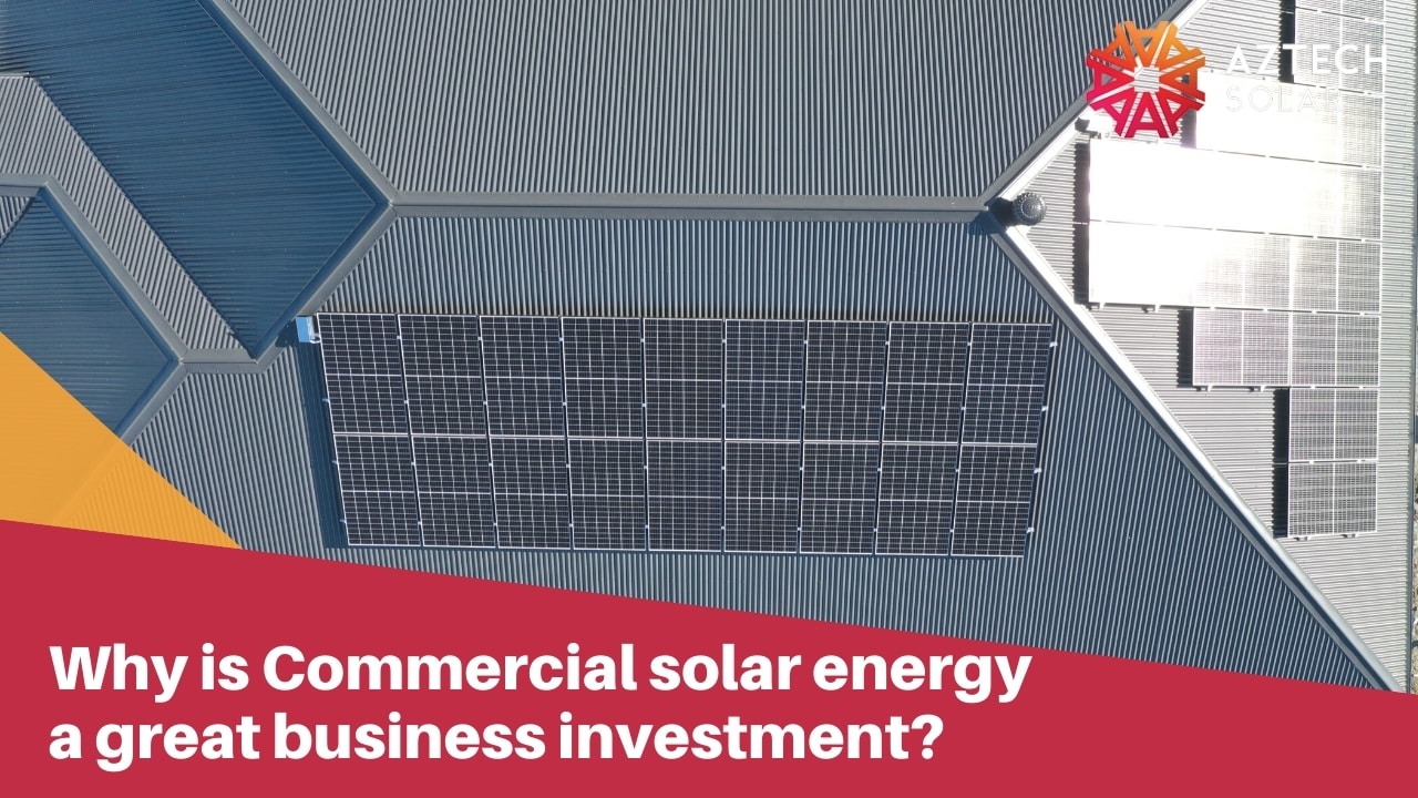 Why is Commercial solar energy a great business investment?