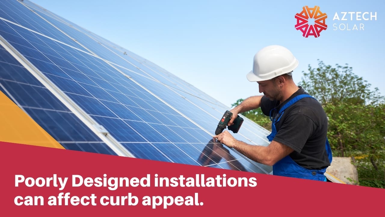 Poorly Designed installations can affect curb appeal.