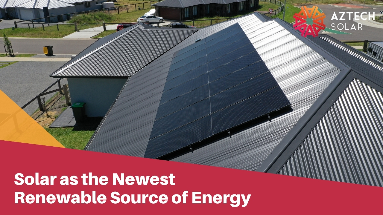 Solar as the Newest Renewable Source of Energy