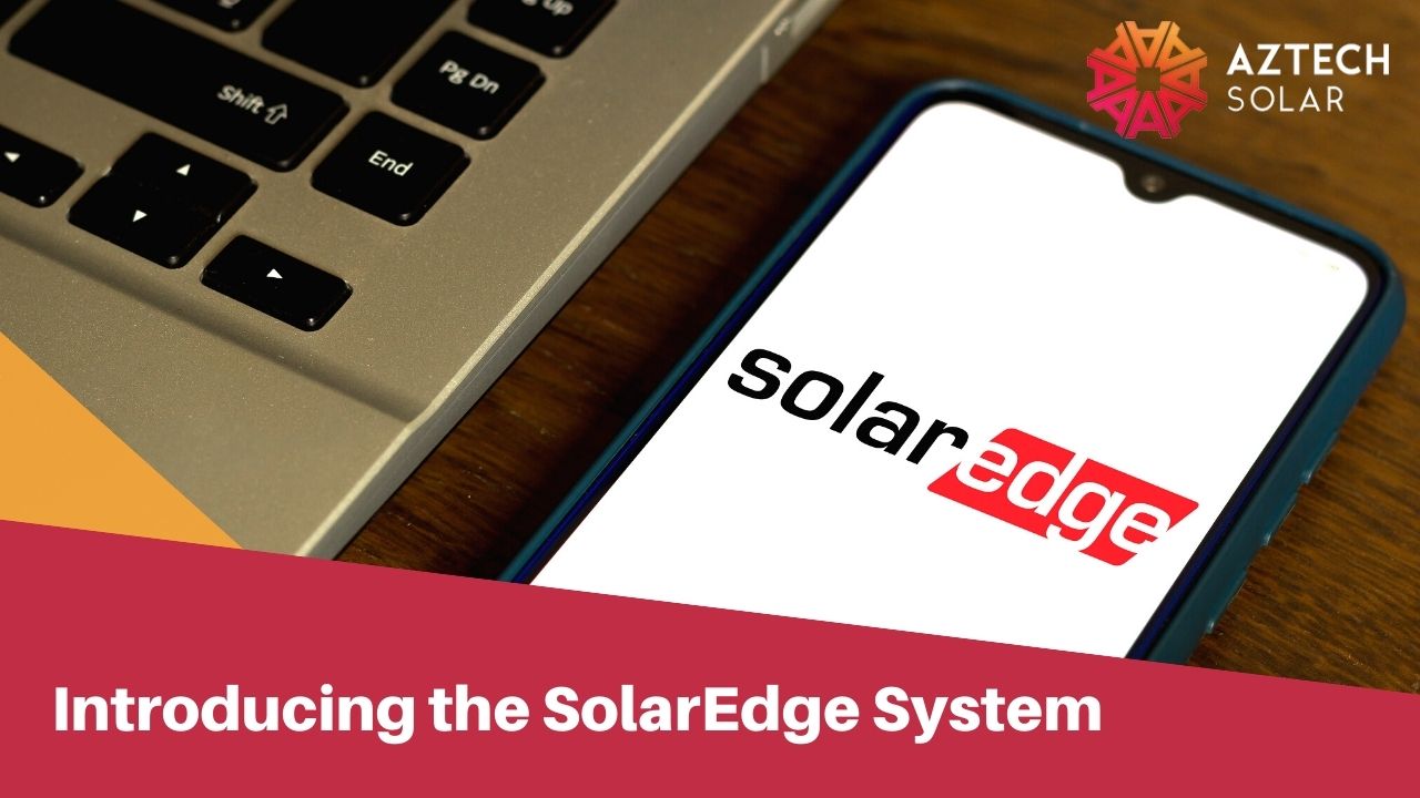 Introducing the SolarEdge System