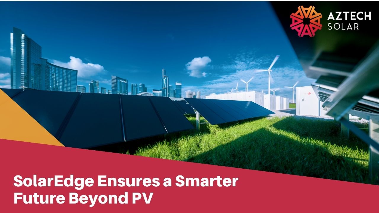 SolarEdge Ensures a Smarter Future Beyond PV