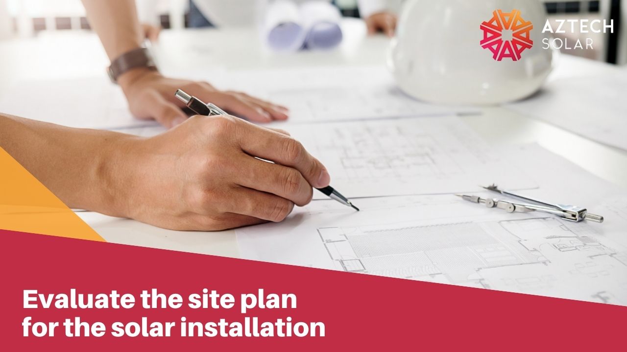 Evaluate the site plan for the solar installation