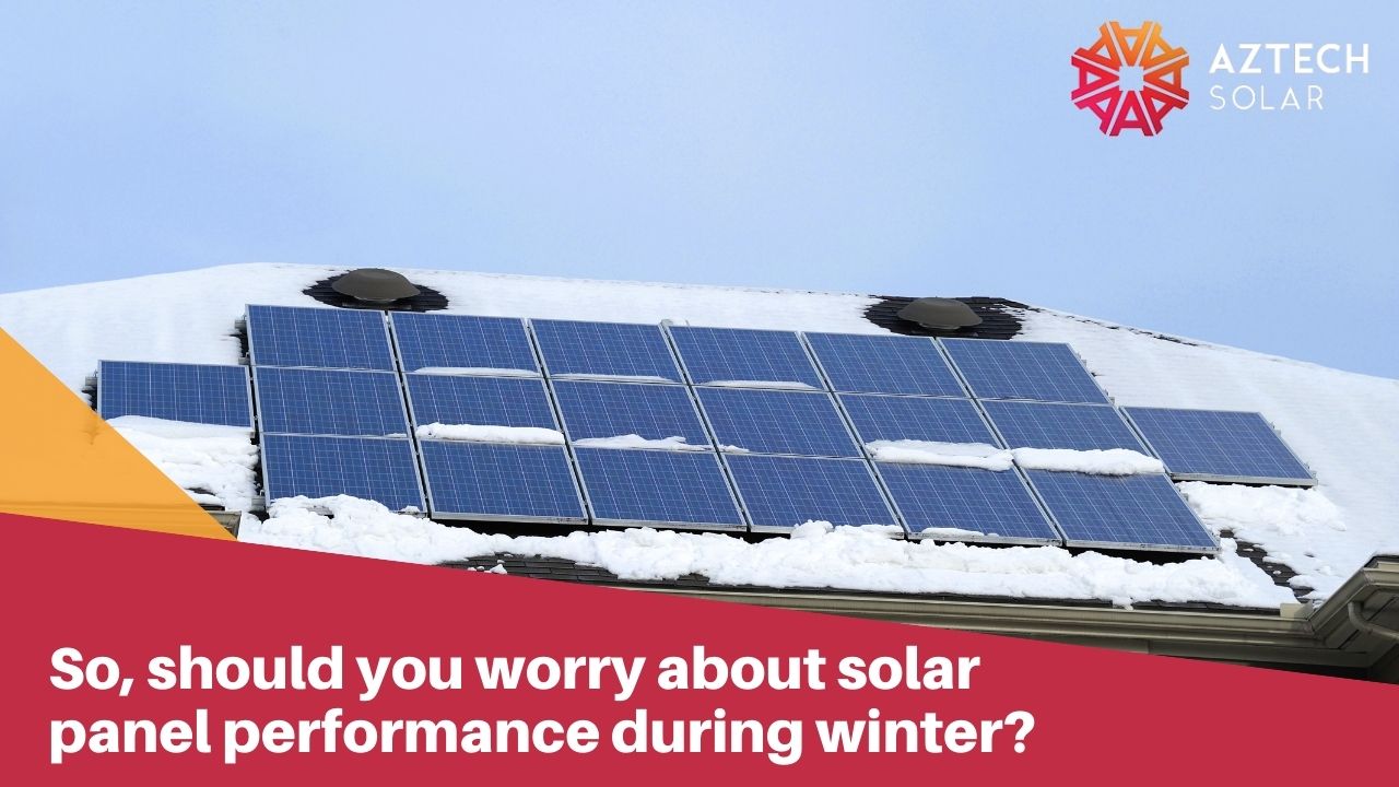 So, should you worry about solar panel performance during winter?