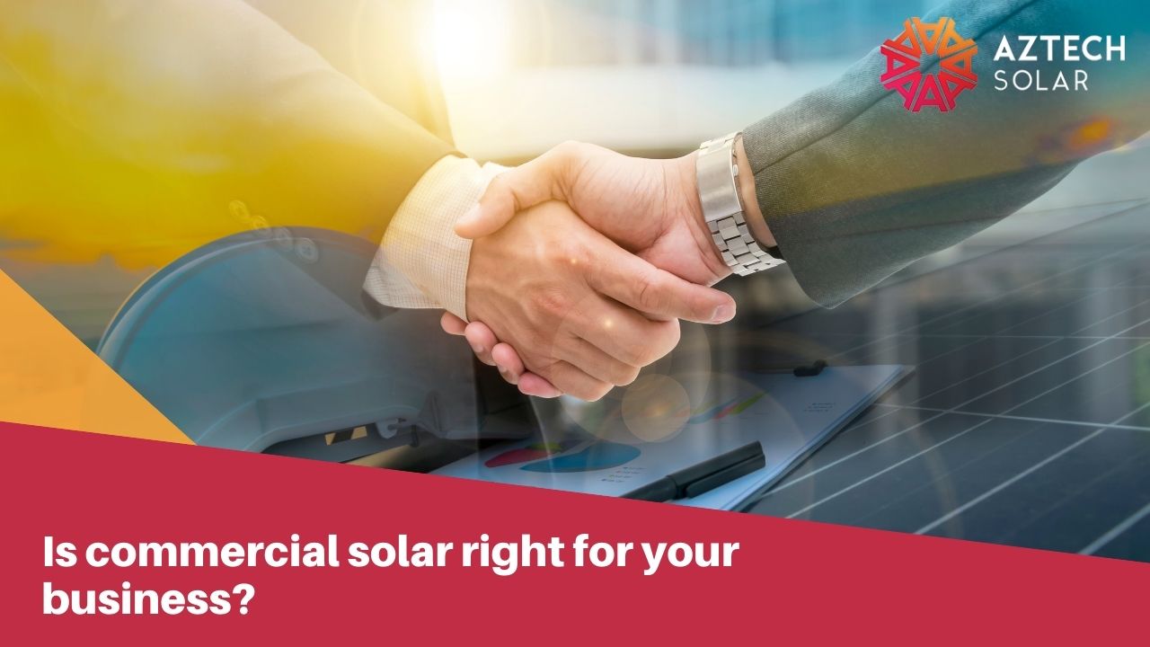 Is commercial solar right for your business?