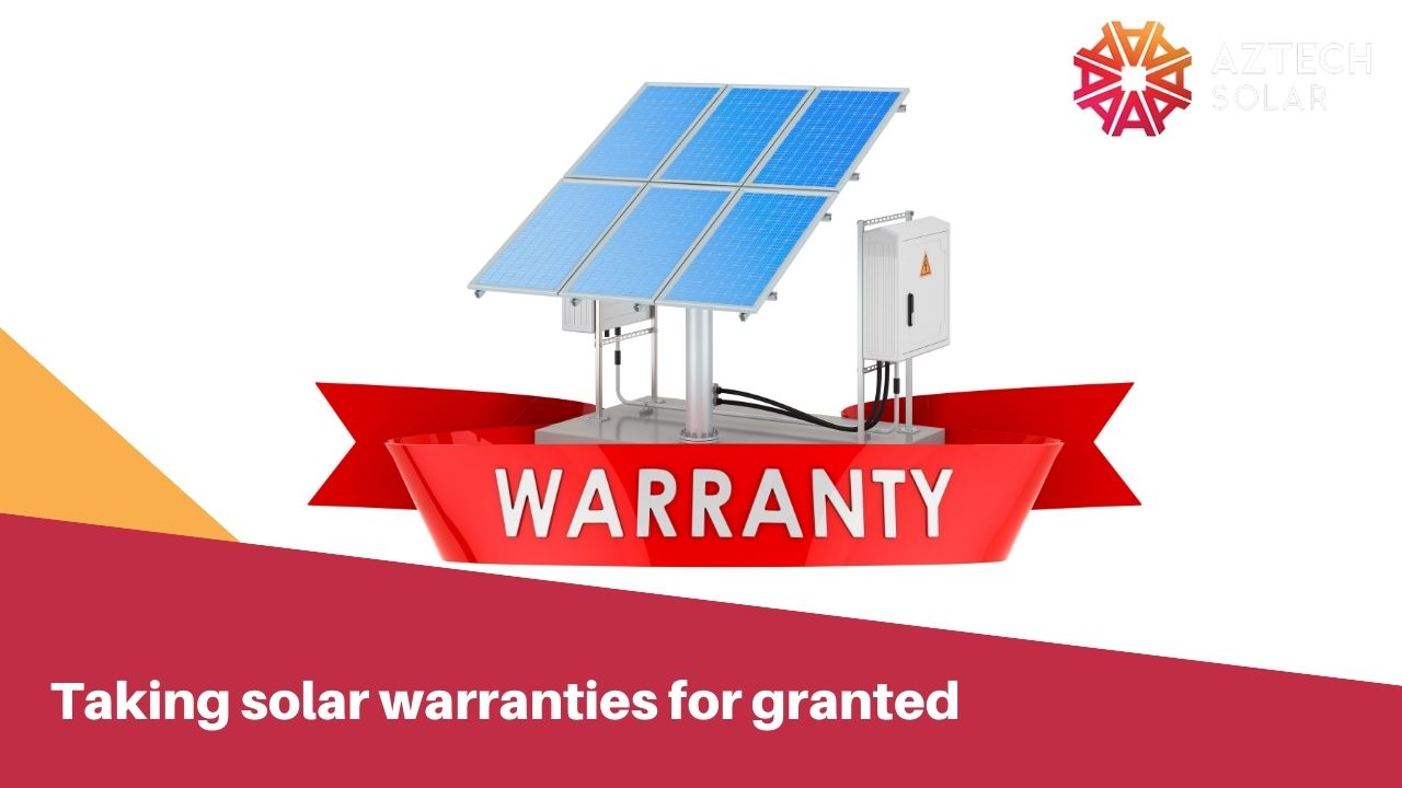 Taking solar warranties for granted