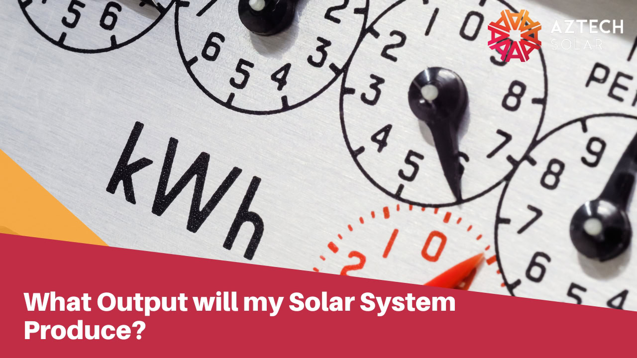 What Output will my Solar System Produce