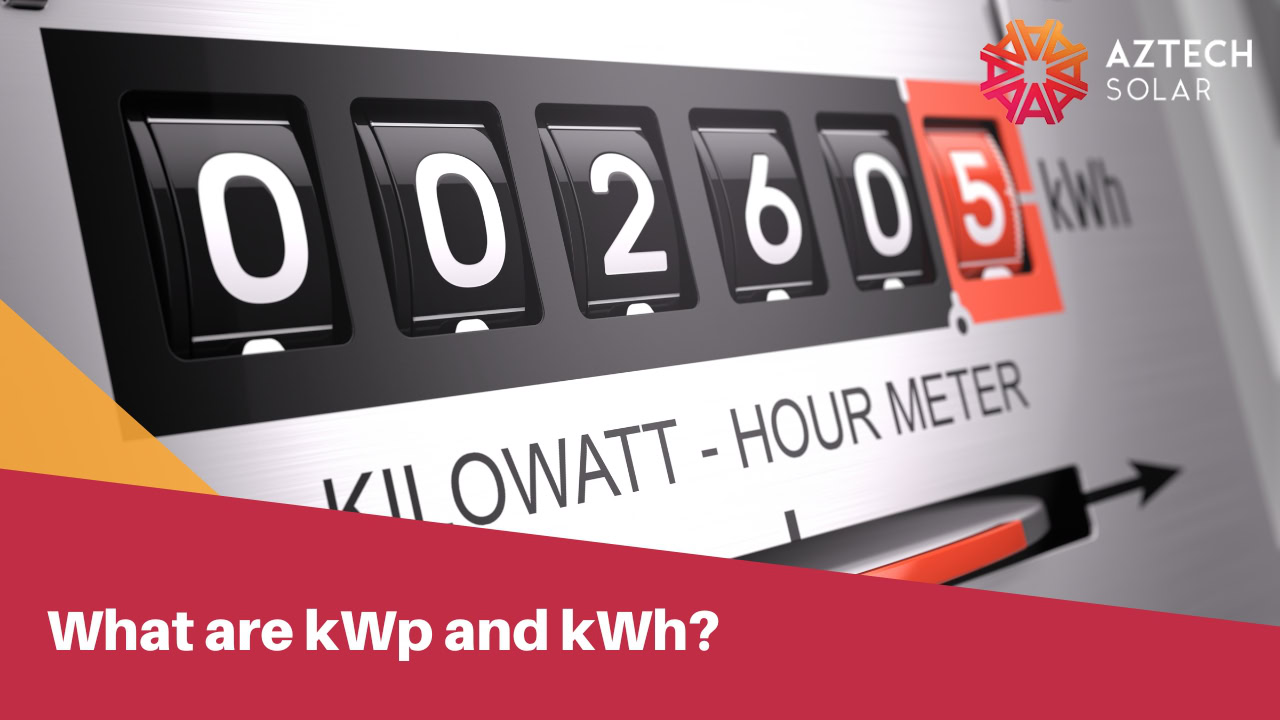 What are kWp and kWh