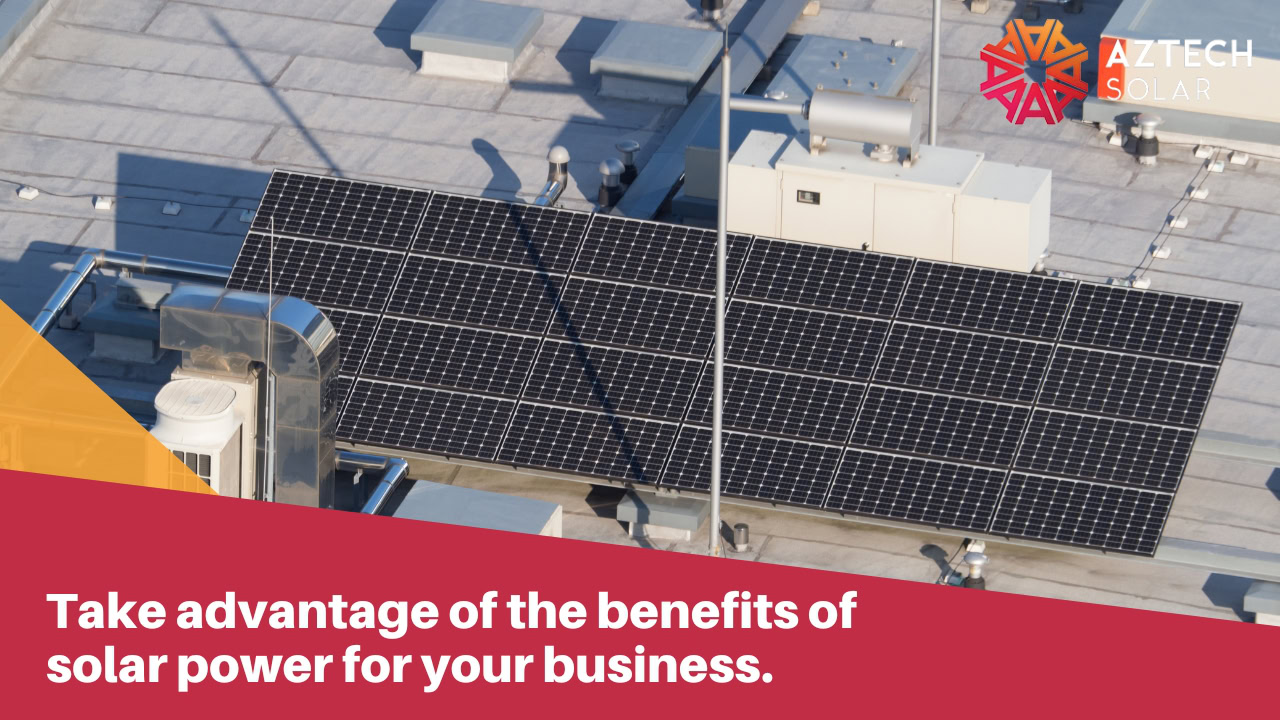 Take advantage of the benefits of solar power for your business