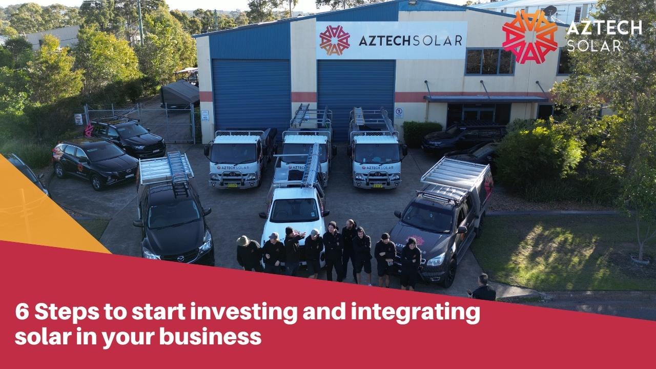6 Steps to start investing and integrating solar in your business