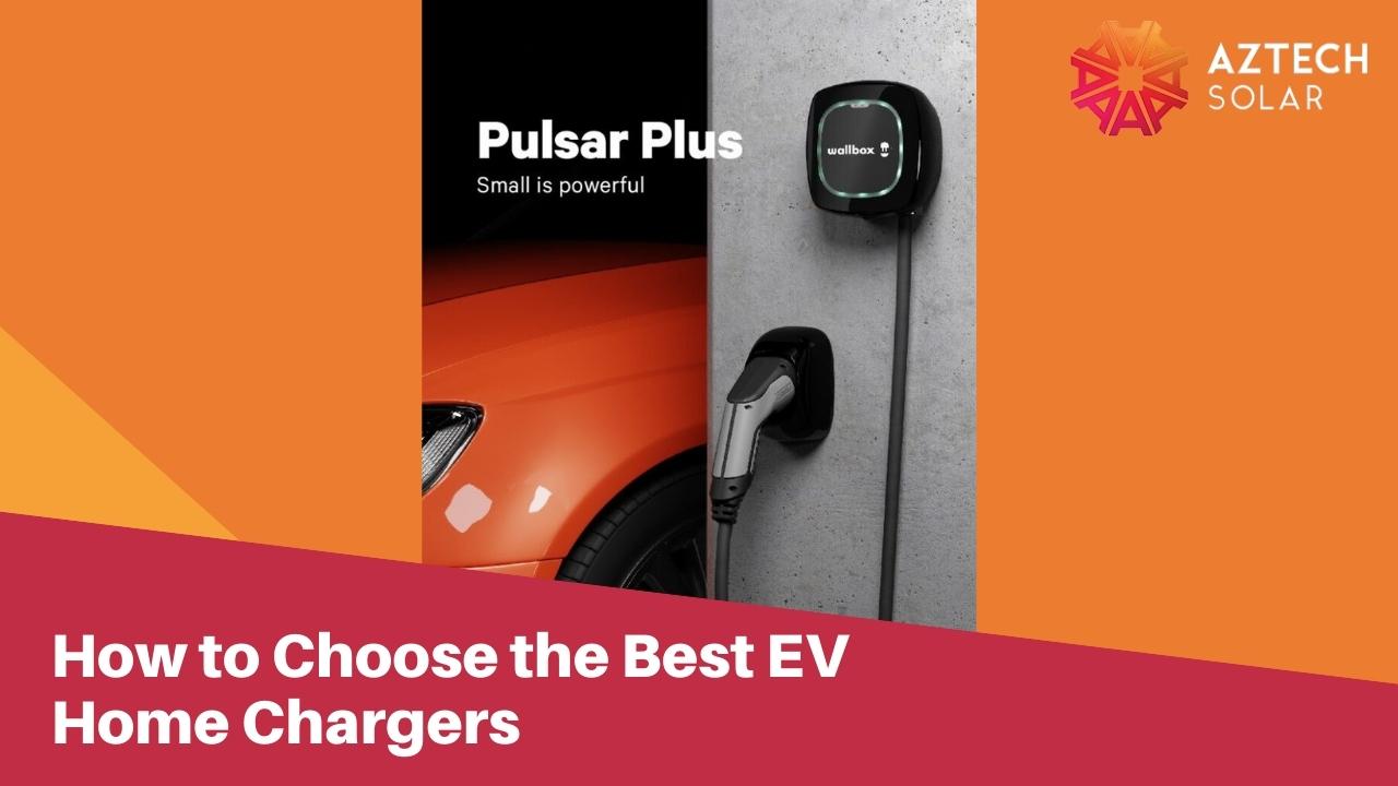How to Choose the Best EV Home Chargers