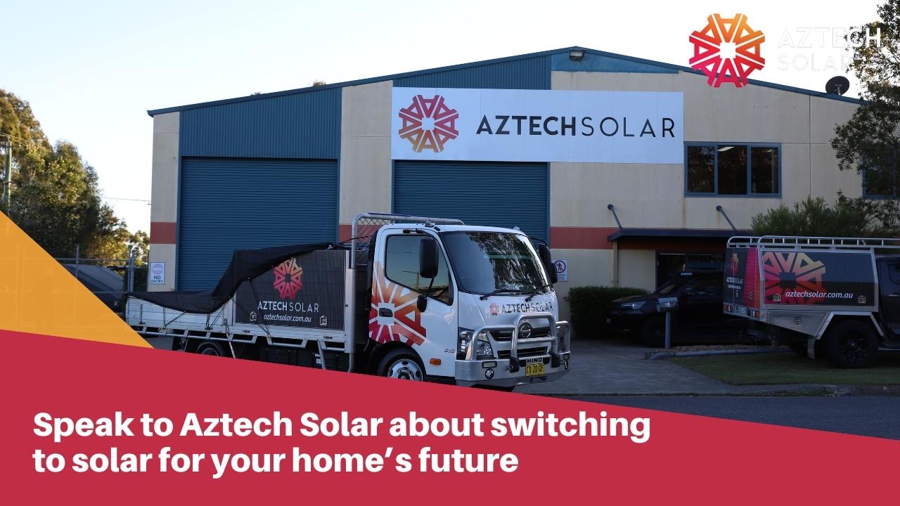 Speak to Aztech Solar about switching to solar for your home’s future